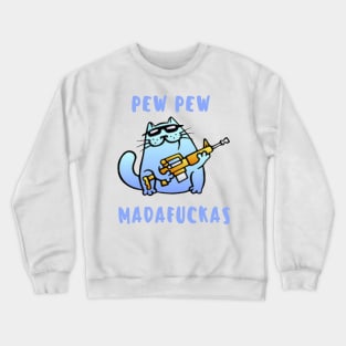 Pew Pew Madafuckas Crewneck Sweatshirt